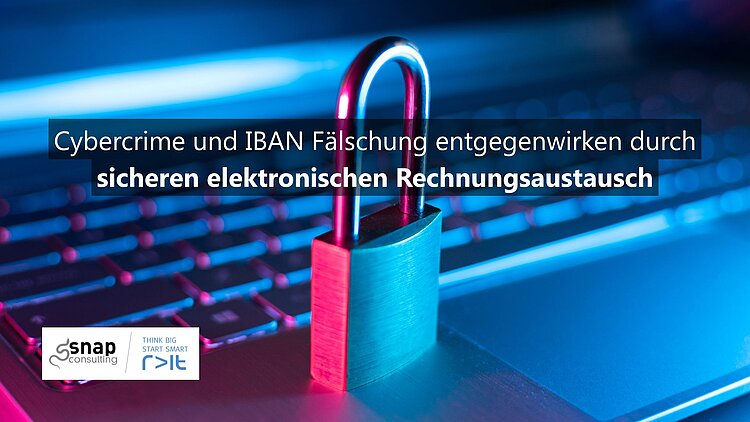 ein Sicherheitsschloss steht auf einem aufgeklappten Laptop, darüber die ÜBerschrift "Cybercrime und IBAN Fälschungen entgegenwirken durch sicheren elektronischen Rechnungsaustausch"
